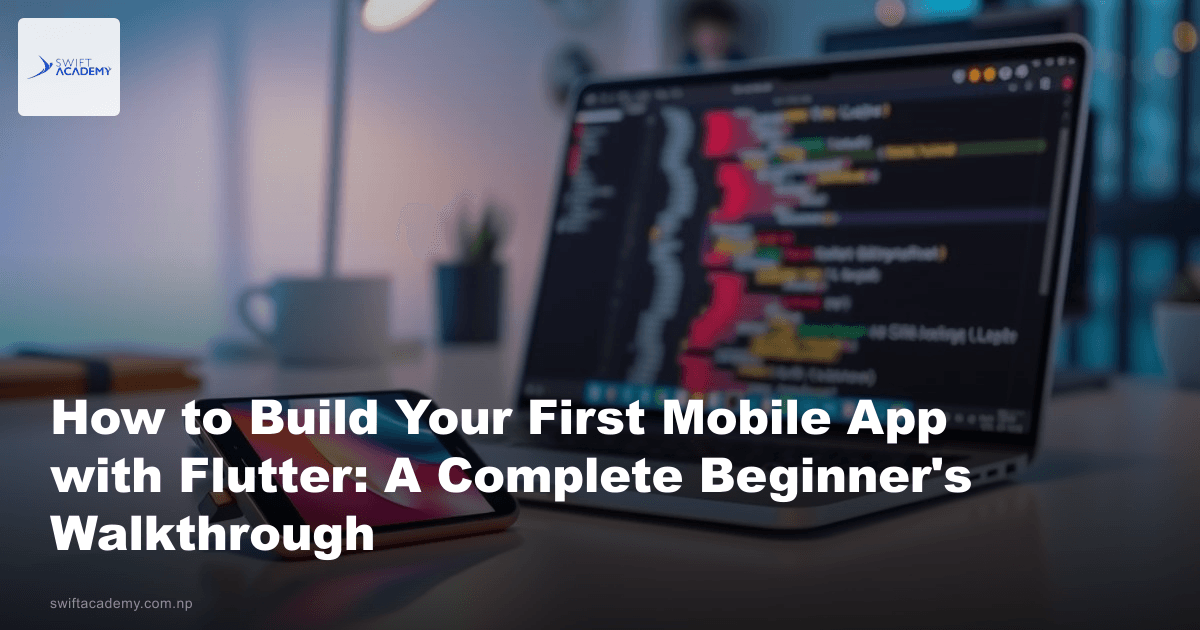 How to Build Your First Mobile App with Flutter: A Complete Beginner’s ...
