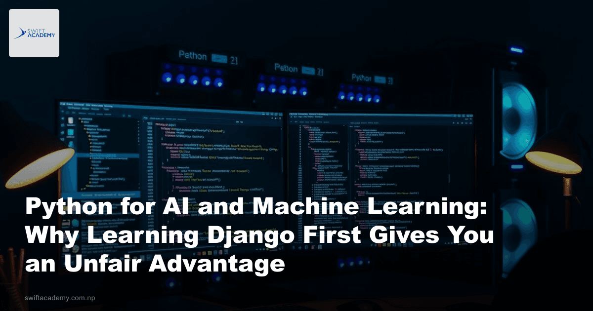 Python for AI and Machine Learning: Why Learning Django First Gives You an Unfair Advantage