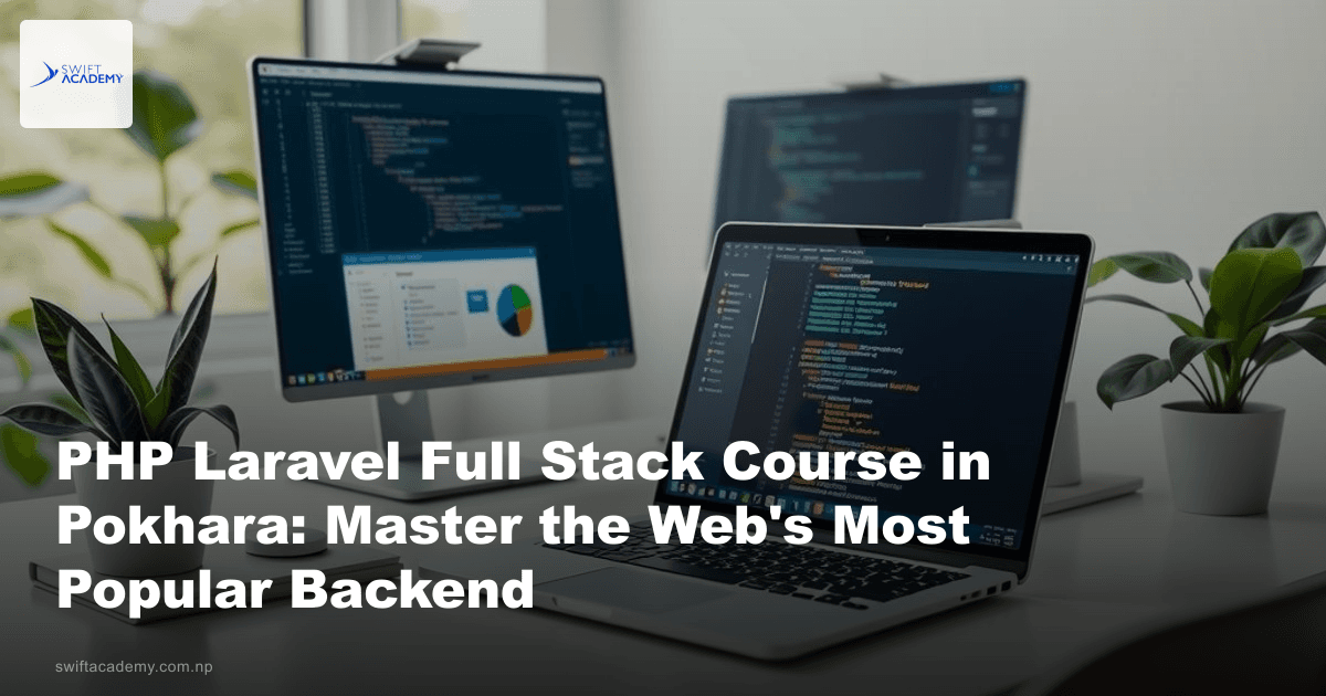PHP Laravel Full Stack Course in Pokhara: Master the Web’s Most Popular Backend