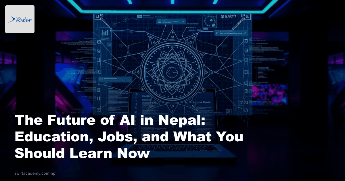 The Future of AI in Nepal: Education, Jobs, and What You Should Learn Now