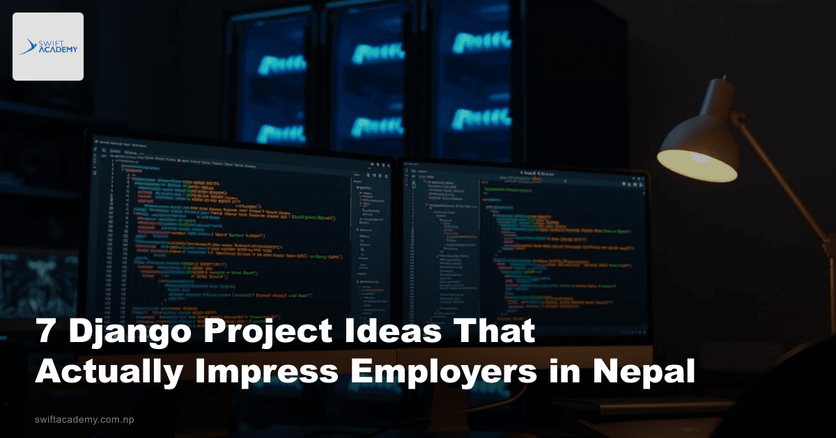 7 Django Project Ideas That Actually Impress Employers in Nepal